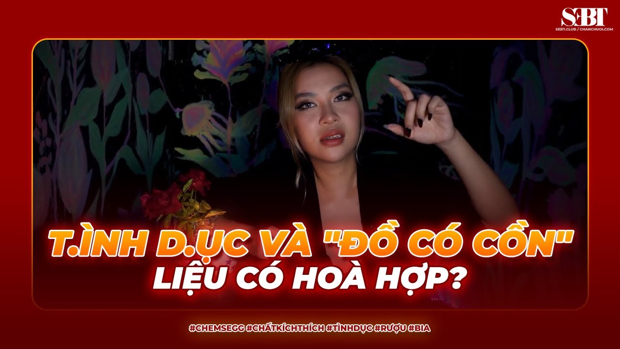 [Chem Segg] Tập 4 - T.ình D.ục Và 