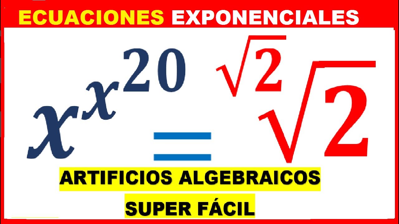 🚀ECUACIÓN EXPONENCIAL [Nivel AVANZADO💪] por ARTIFICIOS ALGEBRAICOS