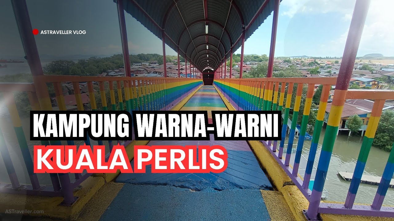Kampung Warna-Warni @ Kampung Seberang Ramai Kuala Perlis
