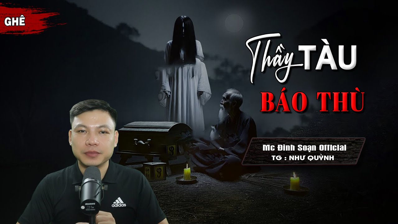TRUYỆN MA :THẦY TÀU BÁO THÙ I Truyện Ma Làng Quê Pháp Sư Diệt Qủy I Mc Đình Soạn Kể Sợ