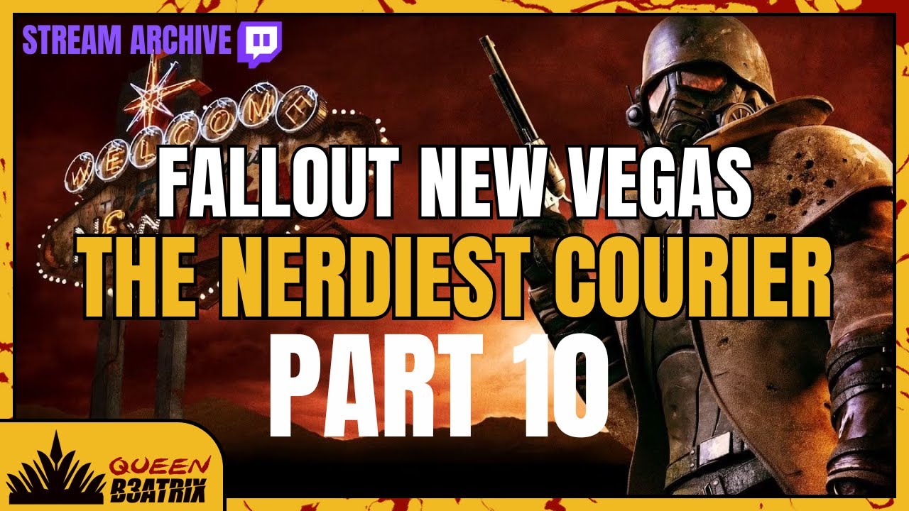 The Nerdiest Courier - Part 10 [STREAM ARCHIVE]