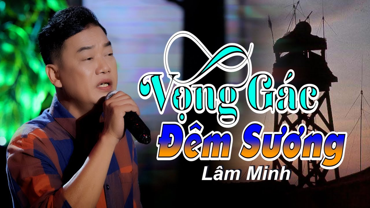 Vọng Gác Đêm Sương || Lâm Minh || Nhạc Xưa Để Đời.