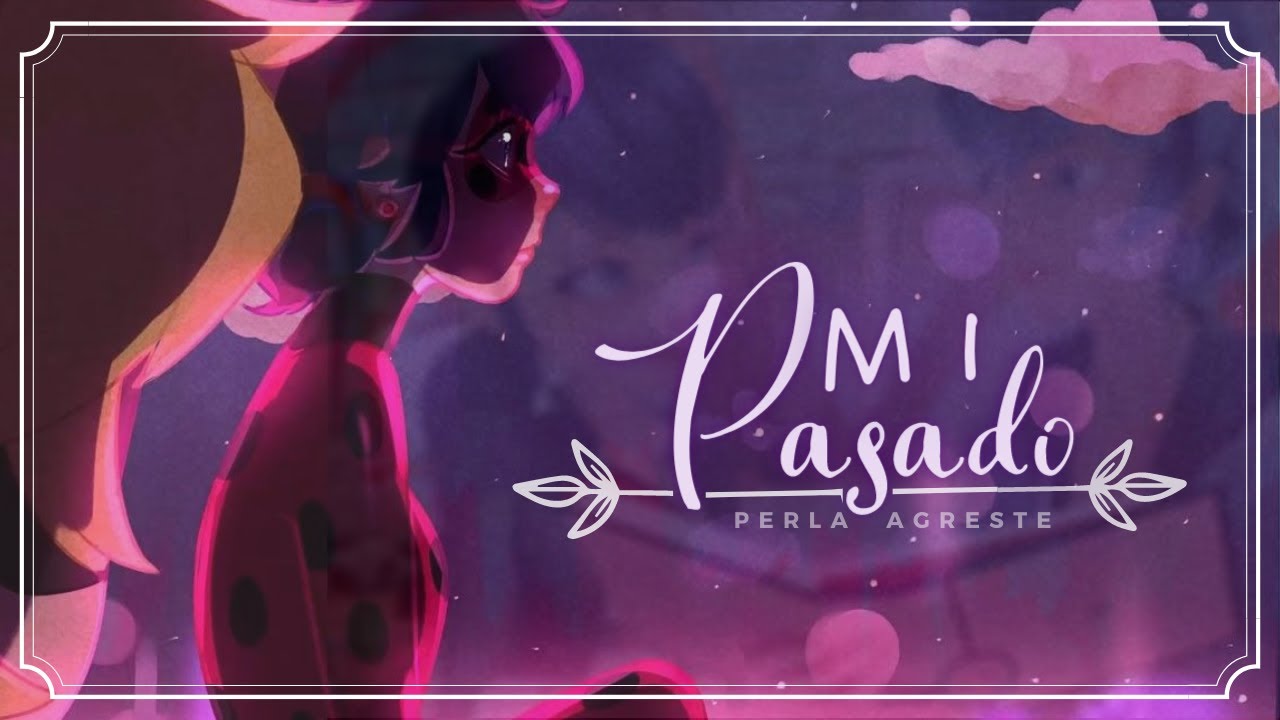 MI PASADO ~💙Lukanette vs Adrinette💚~ Cap 04  [Perla Agreste]
