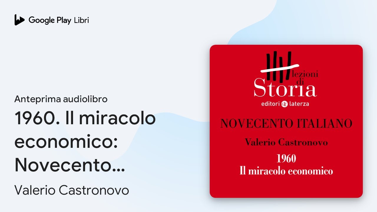 1960. Il miracolo economico: Novecento… di Valerio Castronovo · Anteprima audiolibro