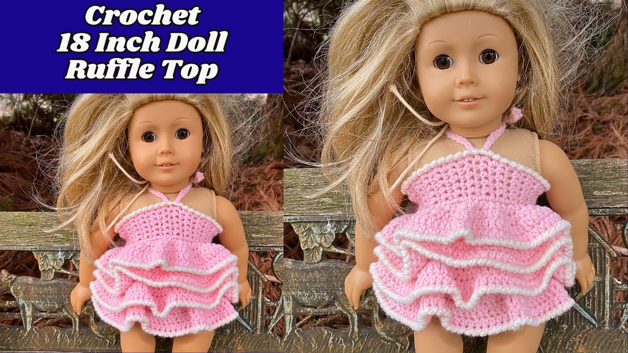 18 Inch Doll Crochet Ruffle Top Tutorial (Fits Dolls Like American Girl)