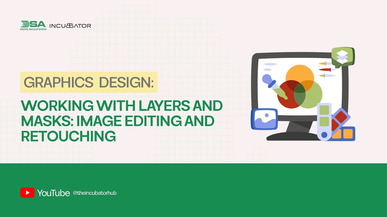 DIGITAL SKILLUP AFRICA || GRAPHICS DESIGN: WORKING WITH LAYERS AND MASKS: IMAGE EDITING & RETOUCHING