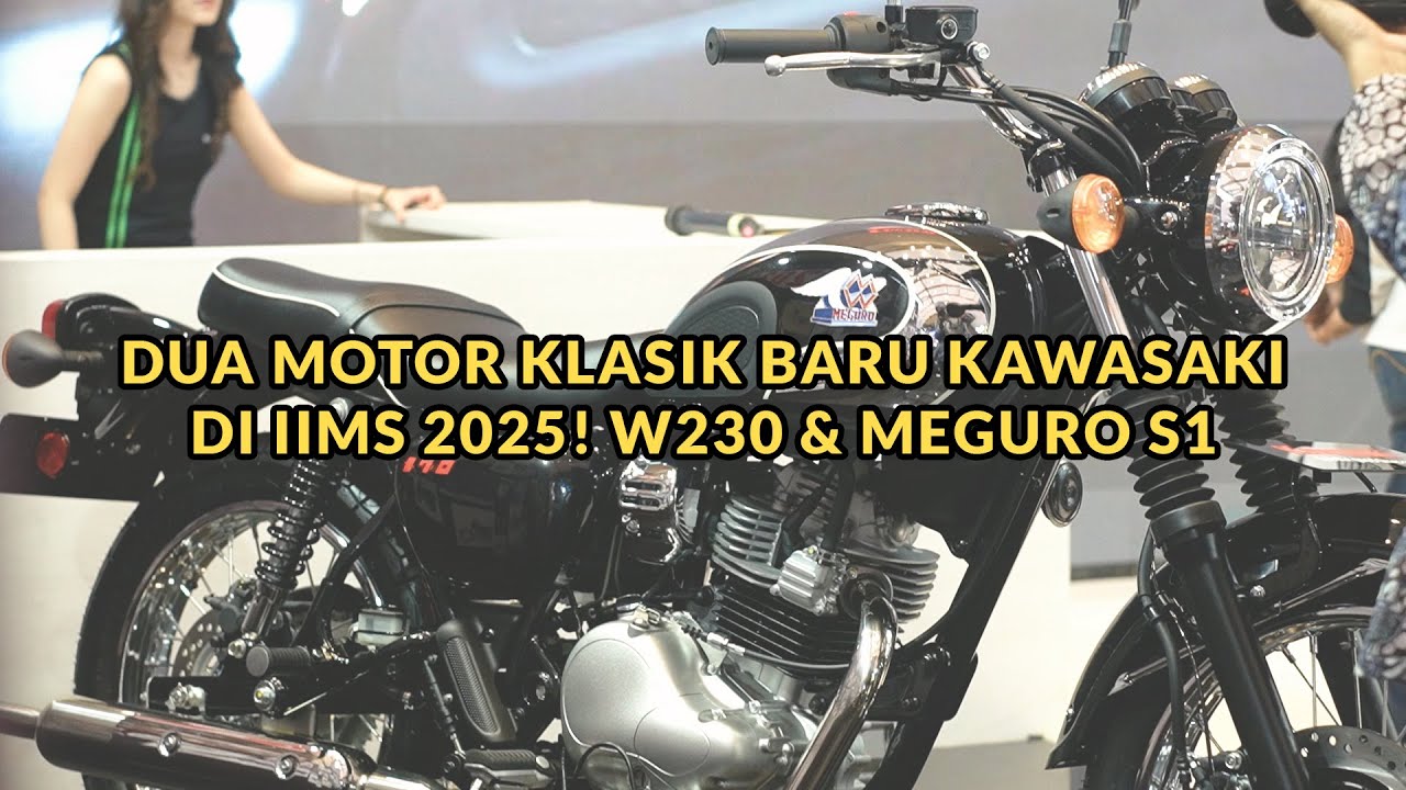 W230 & MEGURO S1: MOTOR KLASIK BARU KAWASAKI, 70 JUTAAN?? LAUNCHING IIMS 2025 - REVIEW DAN TEST RIDE
