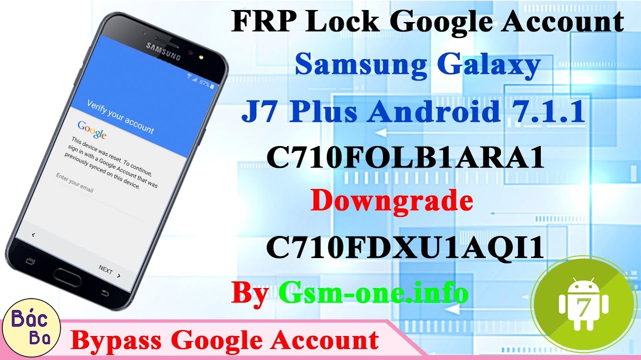 FRP Lock Google Account Samsung Galaxy J7 Plus Android 7.1.1 |C710FOLB1ARA1 Downgrade  C710FDXU1AQI1