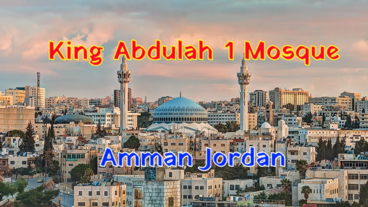 King Abdulah 1 Mosque Amman Jordan