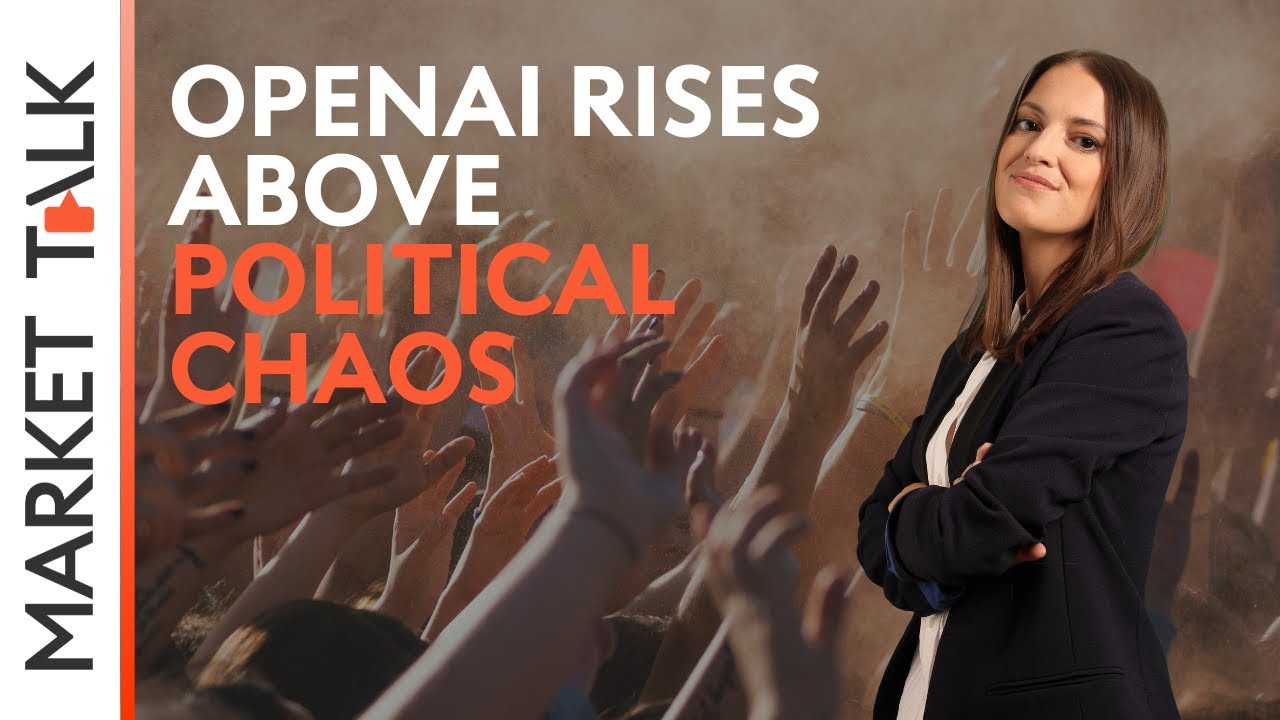 OpenAI rises above political chaos | MarketTalk: What&rsquo;s up today?