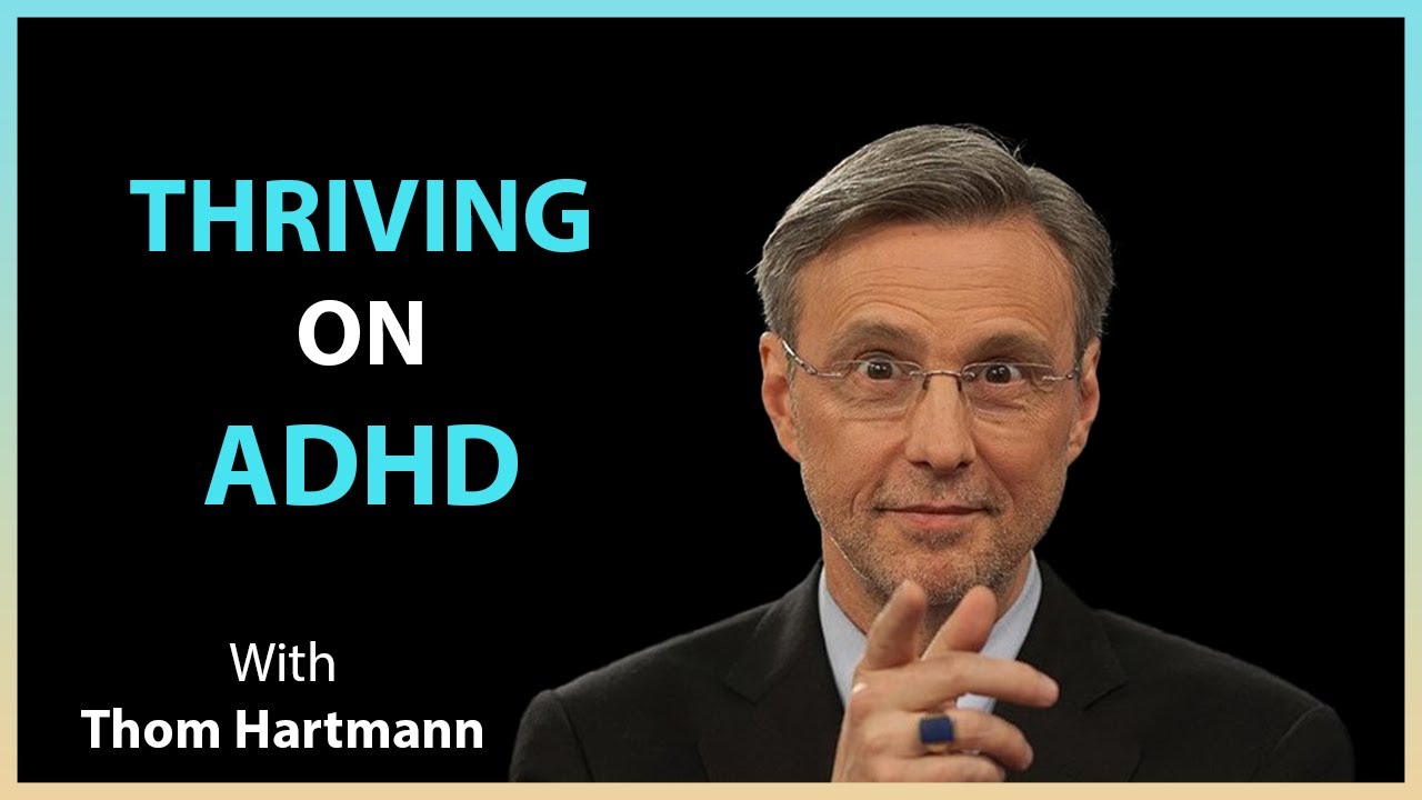 #133: Thriving on ADHD with Thom Hartmann