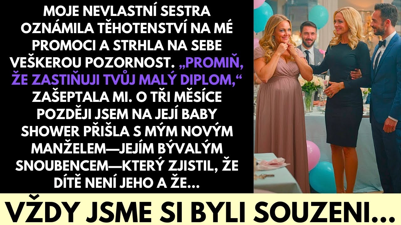 Nevlastní Sestra Mi Vzala Okamžik Promoce, Tak Jsem Pozvala Jejího Ex na Baby Shower