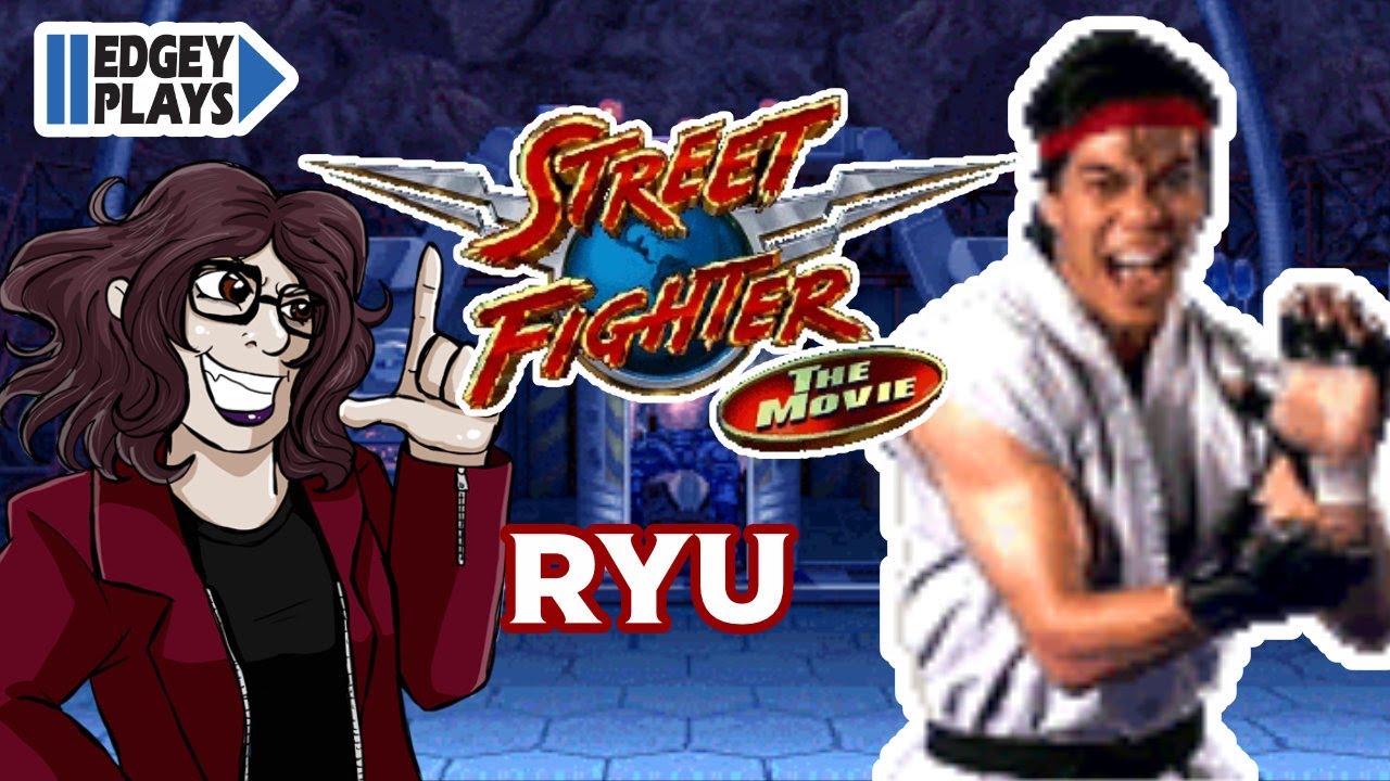 Edgey Plays Street Fighter: The Movie - Ryu