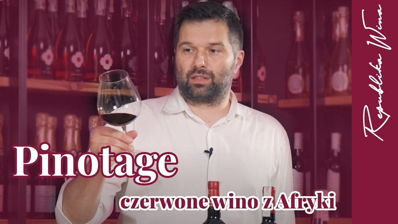 PINOTAGE - POZNAJ WINO CZERWONE Z RPA!