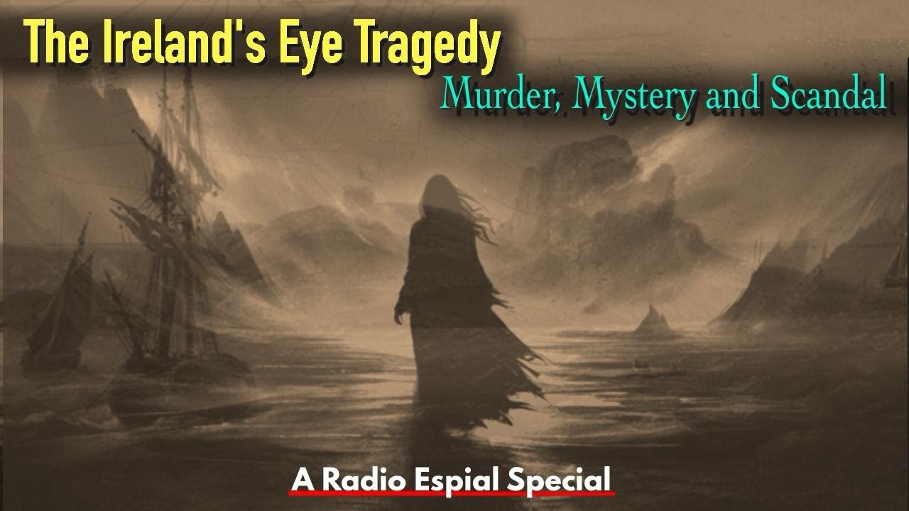 IRELAND'S EYE TRAGEDY: MURDER, MYSTERY & SCANDAL
