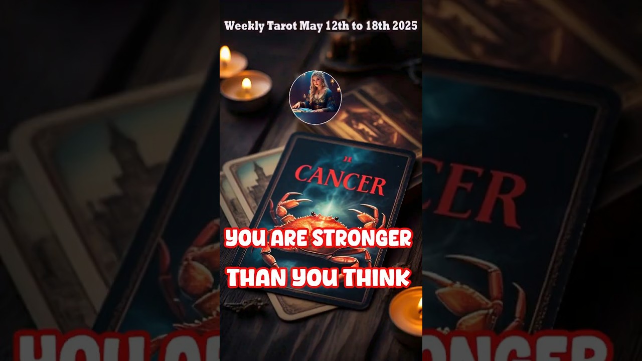 Cancer 12 to18 May 2025 Embracing Your Power and Potential 12 to18 May 2025 Intuition Speaks Volumes