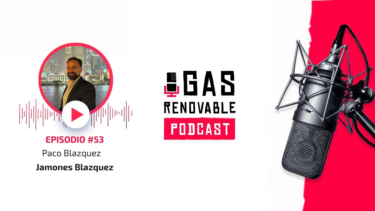 Paco Blazquez I El Podcast De Gas Renovable #53