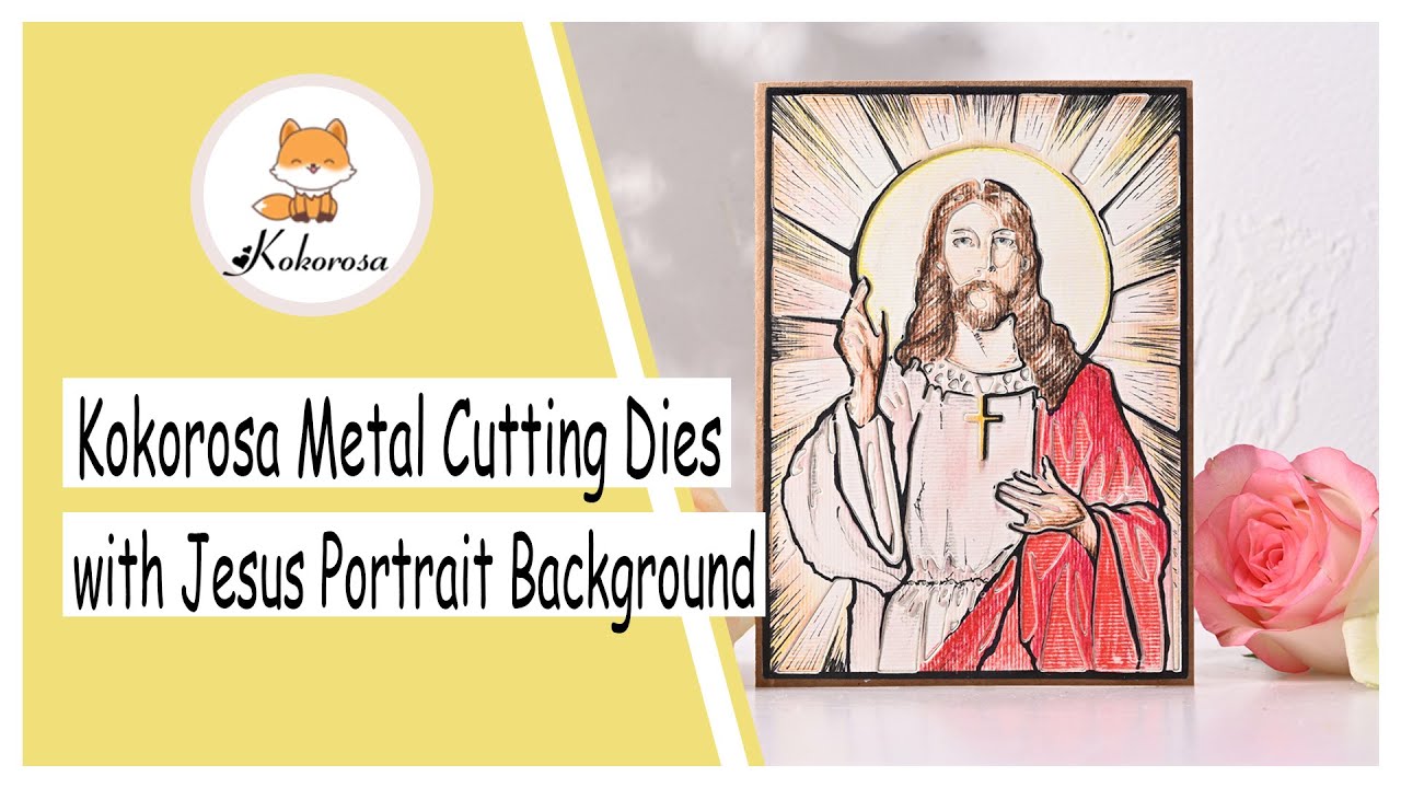 Making Tutorial | Kokorosa Dies | Cutting Dies | Cutting Dies with Jesus Portrait Background