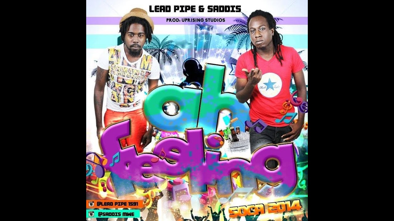 Lead Pipe ft Saddis | Ah Feeling[Crop Over]
