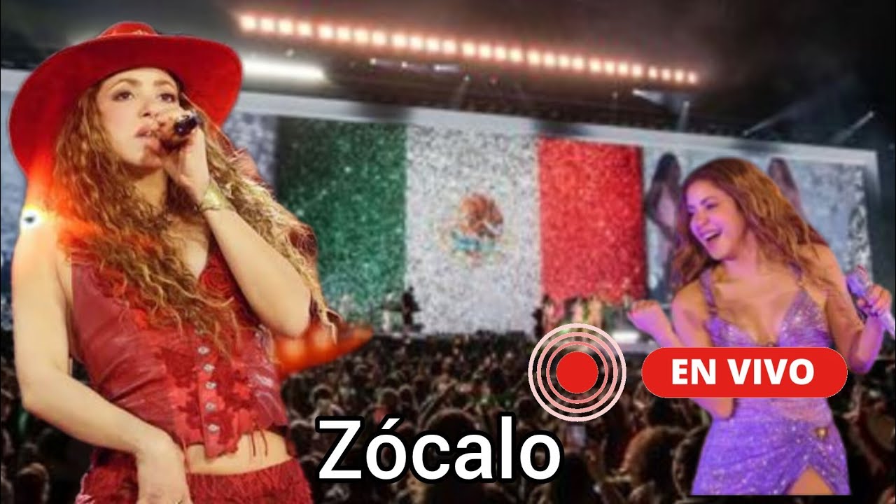 Concierto de Shakira en El Z&oacute;calo en vivo, concierto Shakira en vivo hoy 2026 M&eacute;xico , CDMX