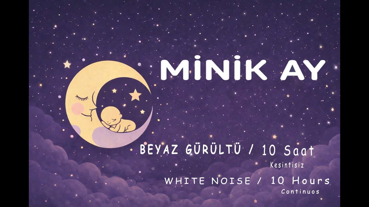 Bebekler İçin Beyaz Gürültü | 10 Saat Kesintisiz Uyku (White Noise)