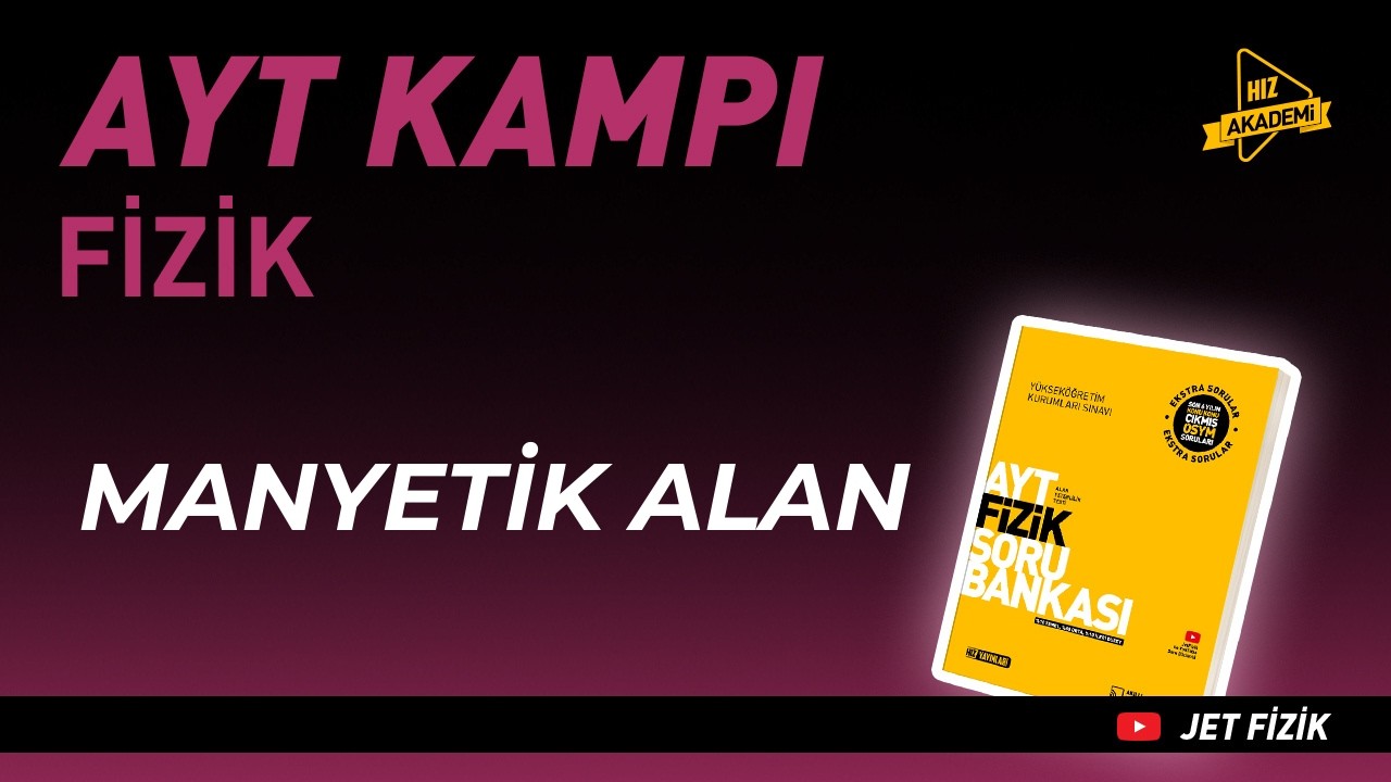 Manyetik Alan | AYT Fizik Kampı 26. Ders