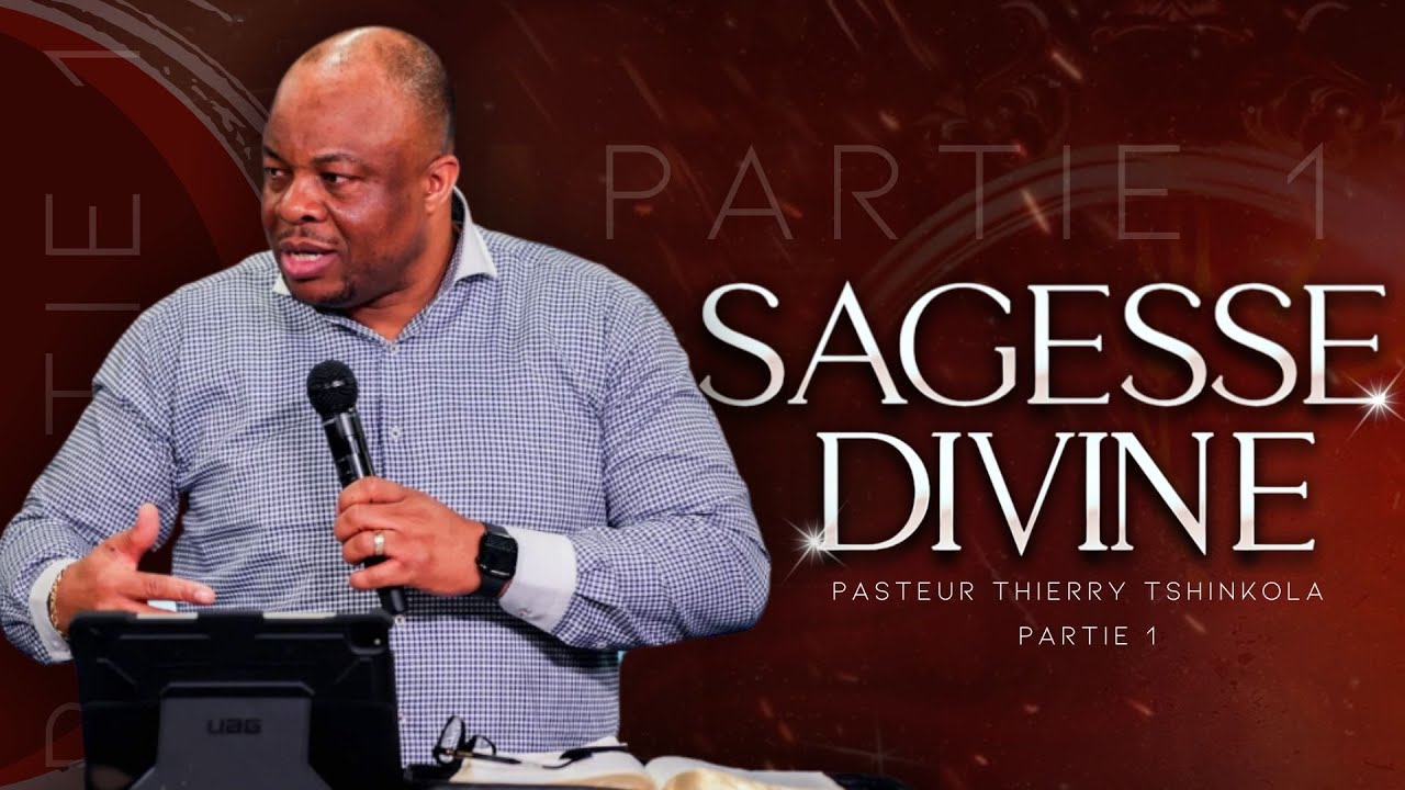 SAGESSE DIVINE (PARTIE 1) :: PST THIERRY TSHINKOLA