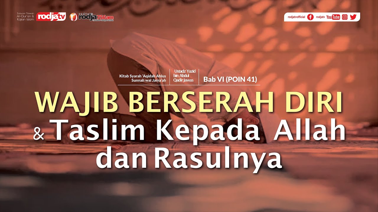 Syarah Aqidah: Berserah Diri & Taslim Kepada Allah dan Rasulnya - Ustadz Yazid bin Abdul Qadir Jawas