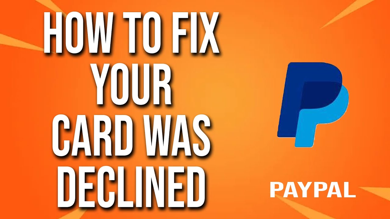 Как исправить ошибку &laquo;Ваша карта отклонена&raquo; PayPal