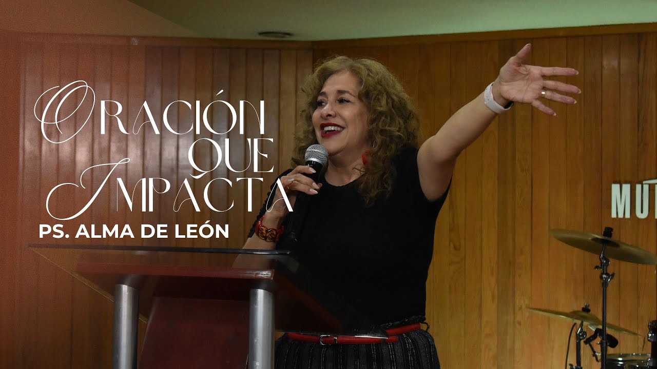Oración que impacta. - Ps. Alma De León
