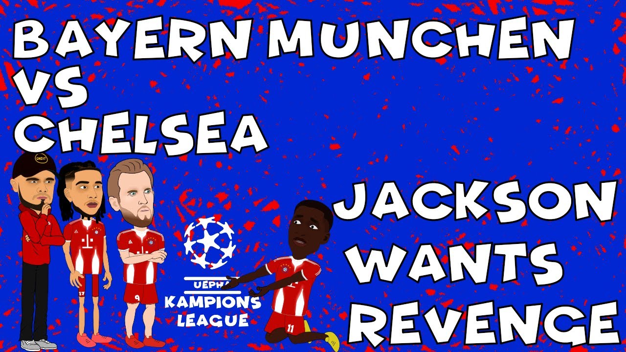 Chelsea face Bayern Munich in the Champions league on wednesday and Nickolas Jackson wants revenge.