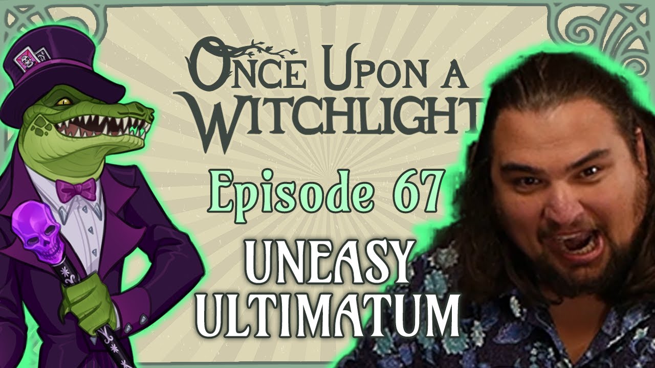 Once Upon a Witchlight Ep. 67 | Uneasy Ultimatum | Feywild D&D Campaign