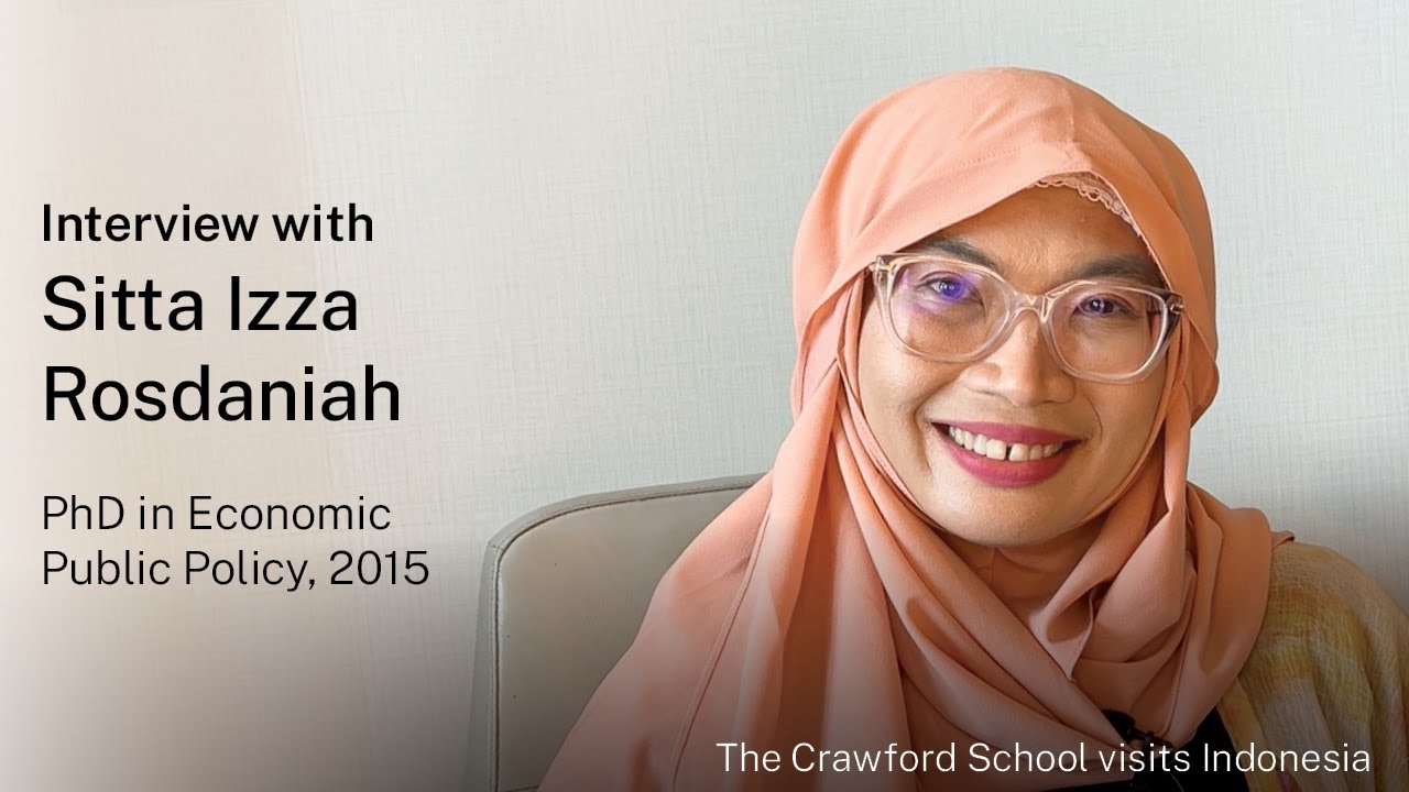 Interview with Dr Sitta Izza Rosdaniah - The Crawford School Alumna