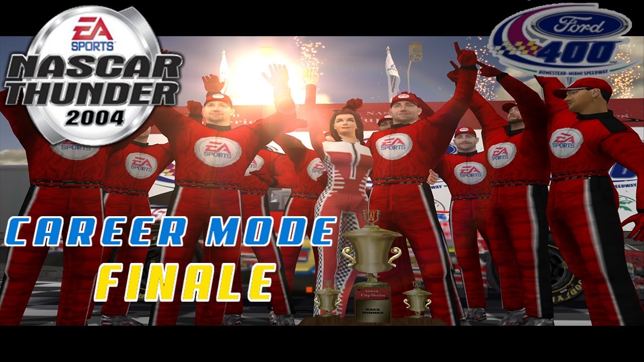 NASCAR Thunder 2004 Career Mode: FINALE