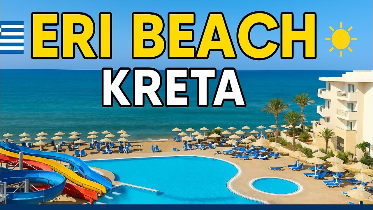 🌴 Eri Beach & Village – Kreta, Hersonissos 🌴