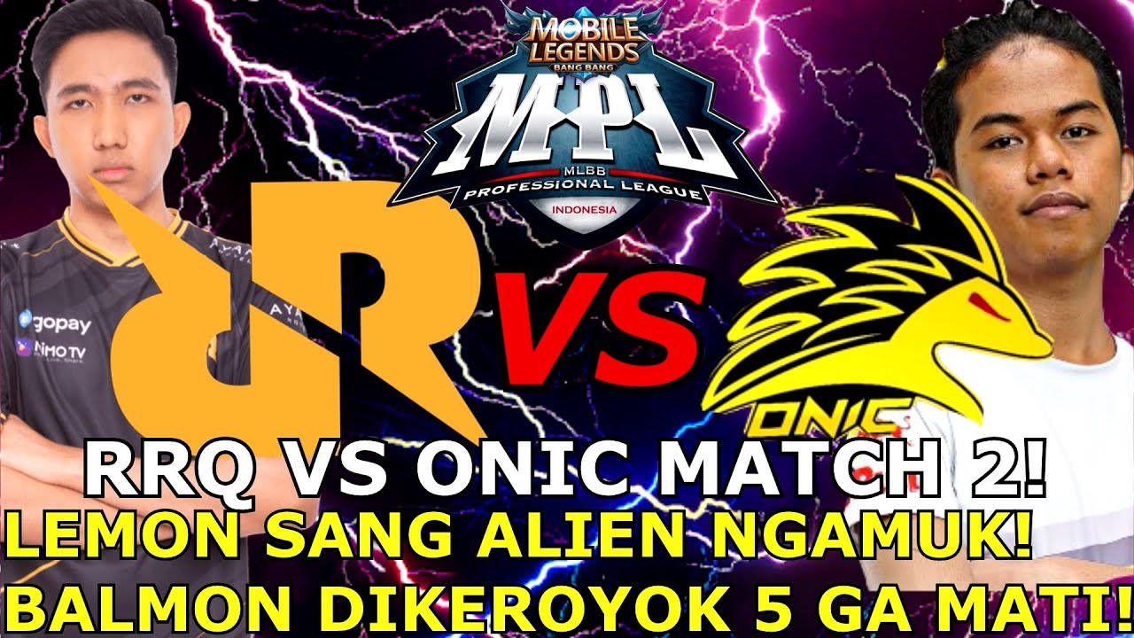RRQ VS ONIC MATCH 2 !! LEMON NGAMUK COY!! BALMONDNYA DIKEROYOK 5 GA BISA MATI!