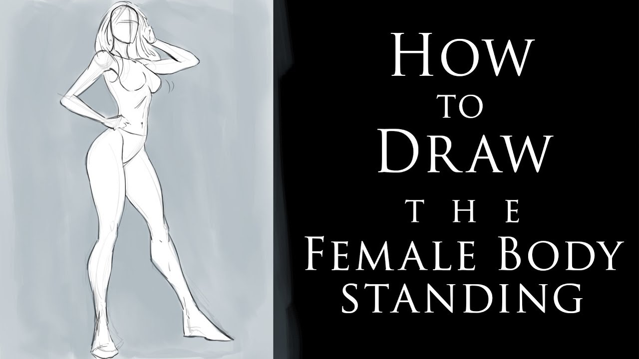 How to Draw the Female Body in a Standing Pose - Exaggerated Proportions