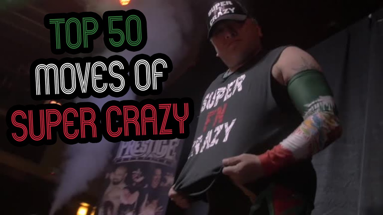 Top 50 Moves of Super Crazy