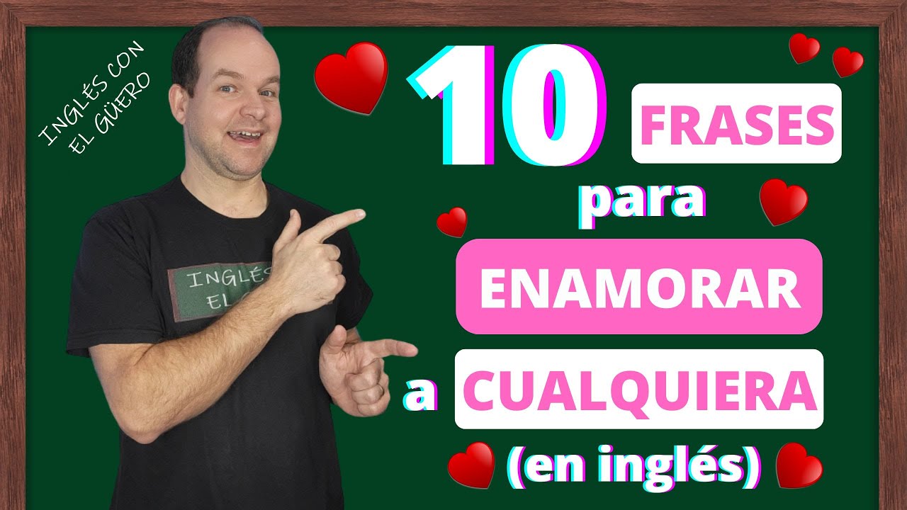 &iquest;Quieres Enamorar a Alguien en Ingl&eacute;s? &iexcl;Estas Frases son PERFECTAS!