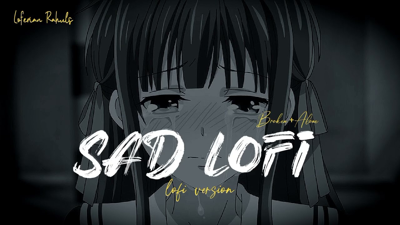 NONSTOP HEART-BROKEN SAD LOFI SONGS | BEST BROKEN SONGS PLAYLIST | #sad #lofi #song 