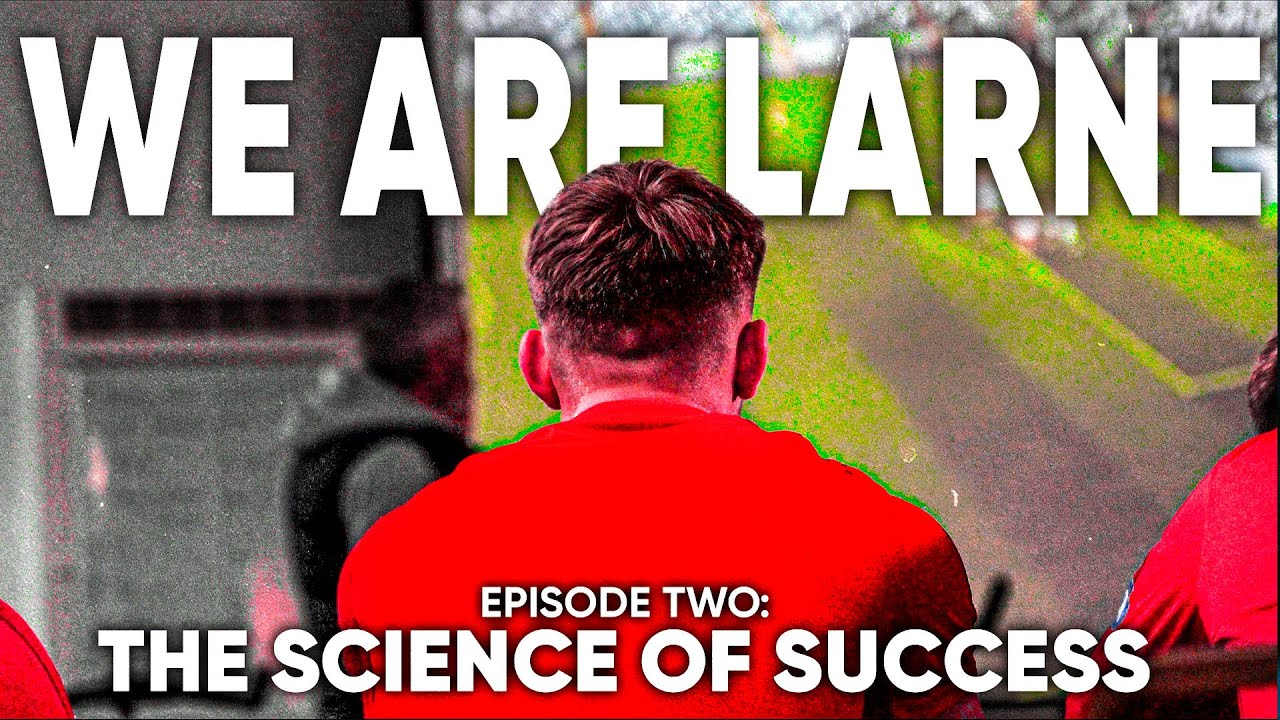 We Are Larne | Ep. 2 | The Science Of Success