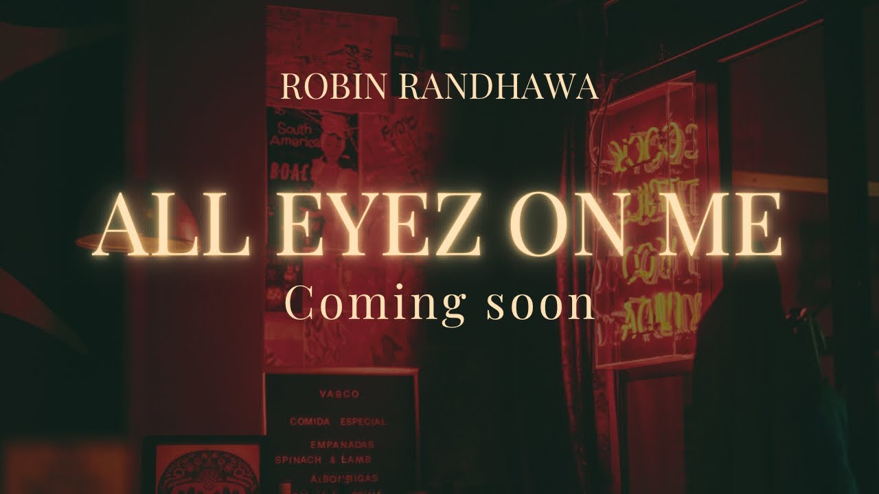 All Eyez On Me (Teaser) Robin Randhawa