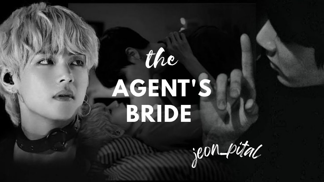 The Agent’s Bride🦋✨|| part:02|| teakook ff|| fan fiction||