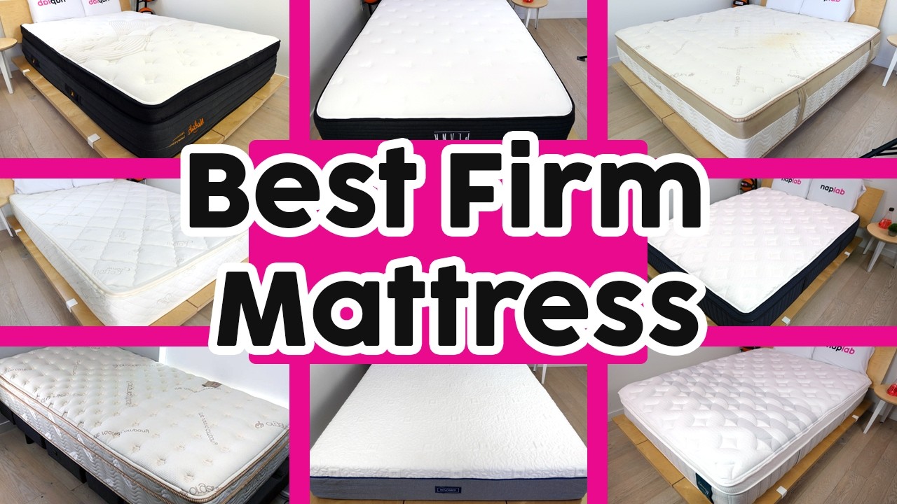 Best Firm Mattress - 8 Firm Mattresses For Back & Body