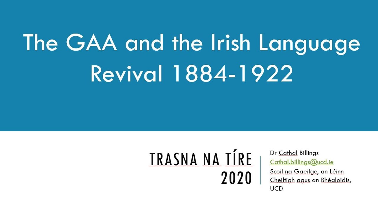 Lecture 36: The GAA and the Irish Language Revival by Dr. Cathal Billings