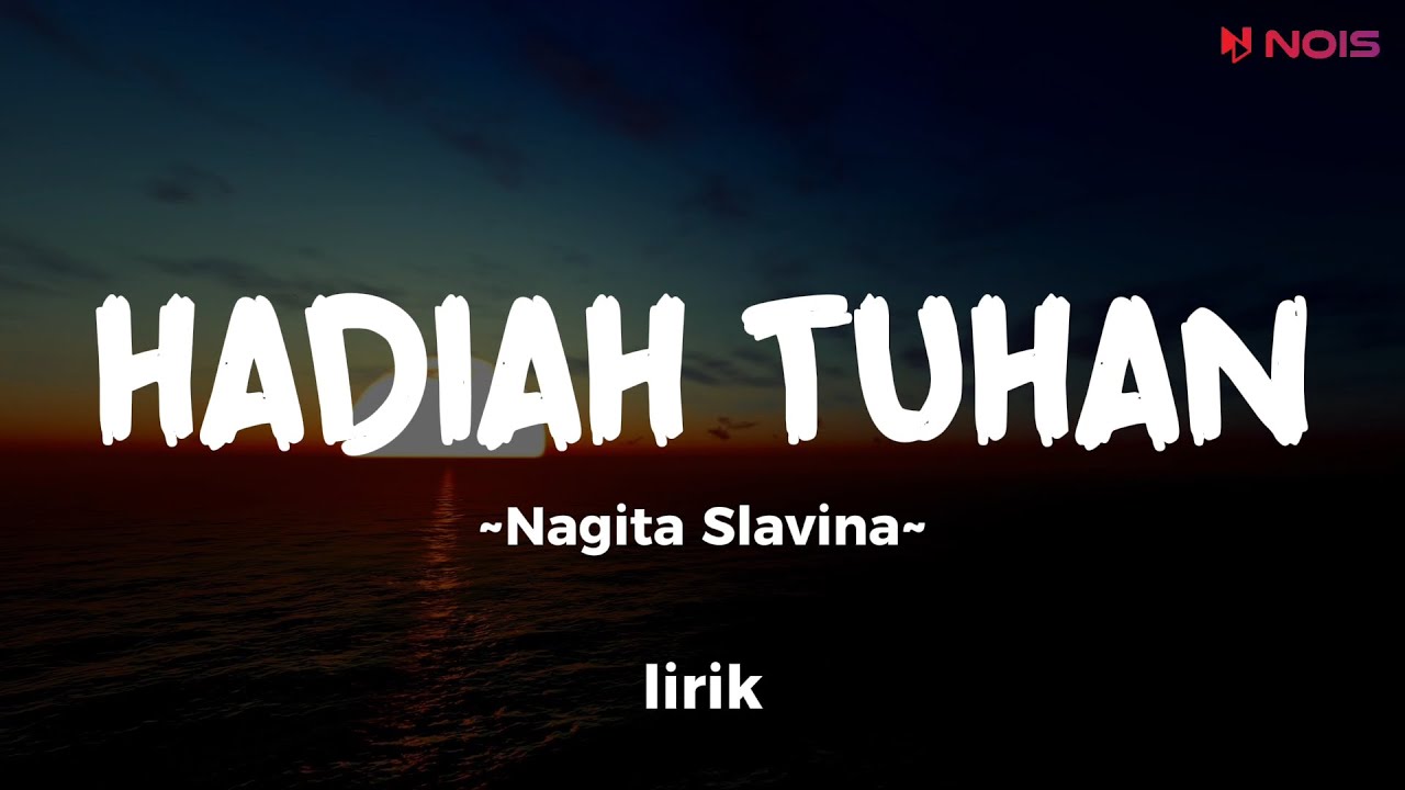 HADIAH TUHAN - NAGITA SLAVINA | Lirik Lagu Pop Terbaru 2024 | Lagu Trending Hari Ini