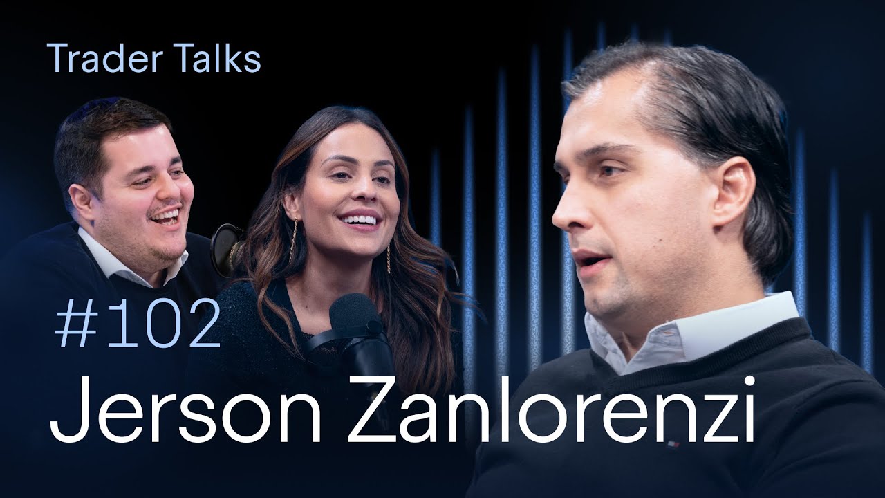 A trajetória de Jerson Zanlorenzi e os bastidores da Copa BTG Trader | Trader Talks #102