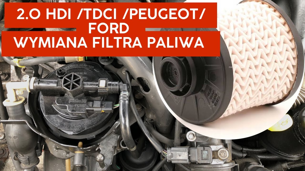 Wymiana filtra paliwa 2.0 hdi , tdci , PSA , peugeot , Ford