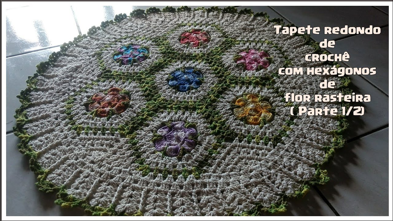 Tapete redondo de crochê com hexágonos de flor rasteira ( Parte 1/2)