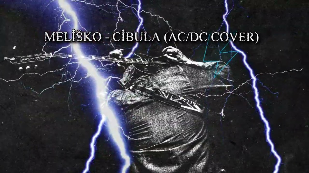 Meli&scaron;ko AI - Cibula (AC/DC Cover)